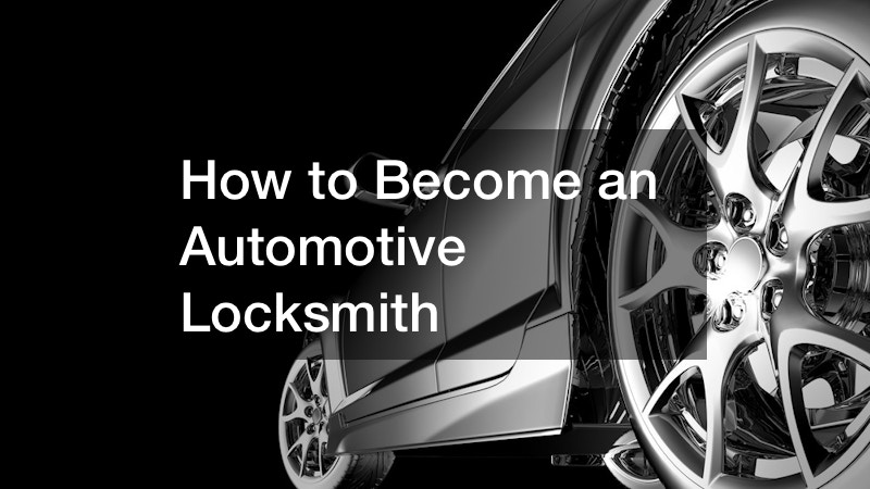 How to Become an Automotive Locksmith