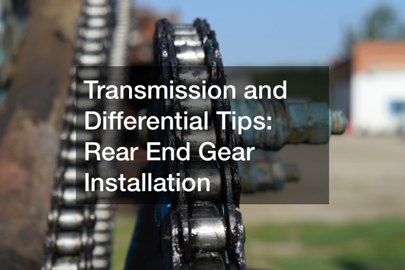 Transmission and Differential Tips  Rear End Gear Installation