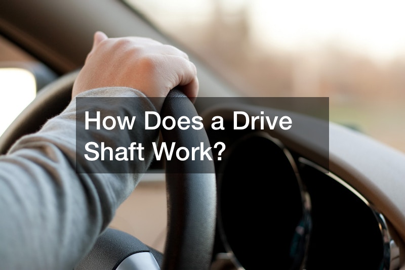 How Does a Drive Shaft Work?