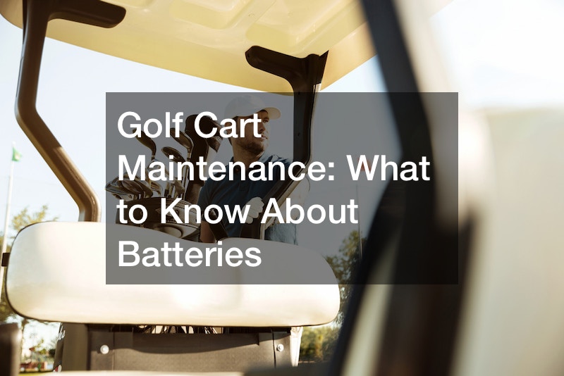 Golf Cart Maintenance  What to Know About Batteries
