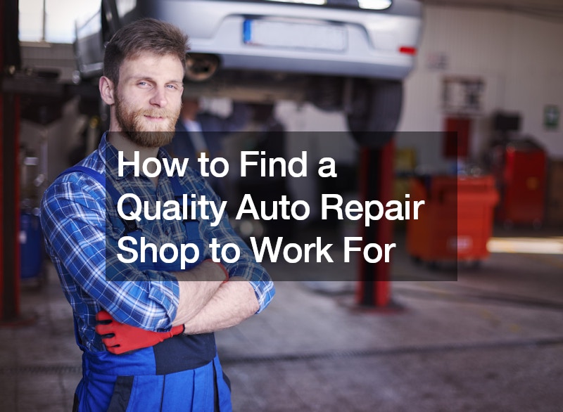 How to Find a Quality Auto Repair Shop to Work For